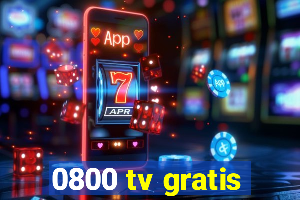 0800 tv gratis
